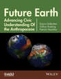 Future Earth. Advancing Civic Understanding of the Anthropocene