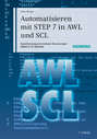 Automatisieren mit STEP 7 in AWL und SCL. Speicherprogrammierbare Steuerungen SIMATIC S7-300/400