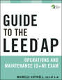 Guide to the LEED AP Operations and Maintenance (O+M) Exam