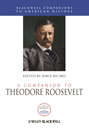 A Companion to Theodore Roosevelt