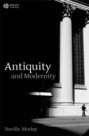 Antiquity and Modernity