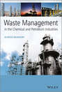 Waste Management in the Chemical and Petroleum Industries