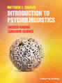 Introduction to Psycholinguistics. Understanding Language Science