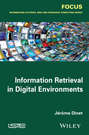 Information Retrieval in Digital Environments