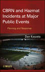 CBRN and Hazmat Incidents at Major Public Events. Planning and Response