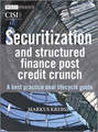 Securitization and Structured Finance Post Credit Crunch. A Best Practice Deal Lifecycle Guide