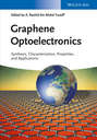 Graphene Optoelectronics. Synthesis, Characterization, Properties, and Applications