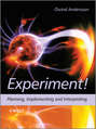 Experiment!. Planning, Implementing and Interpreting