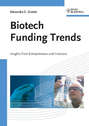 Biotech Funding Trends. Insights from Entrepreneurs and Investors