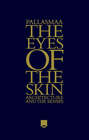 The Eyes of the Skin. Architecture and the Senses