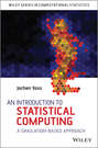 An Introduction to Statistical Computing. A Simulation-based Approach