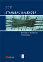 Stahlbau-Kalender 2011. Schwerpunkte: Eurocode 3 - Grundnorm, Verbindungen