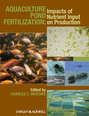 Aquaculture Pond Fertilization. Impacts of Nutrient Input on Production