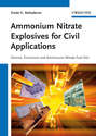 Ammonium Nitrate Explosives for Civil Applications. Slurries, Emulsions and Ammonium Nitrate Fuel Oils