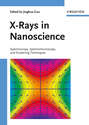 X-Rays in Nanoscience. Spectroscopy, Spectromicroscopy, and Scattering Techniques