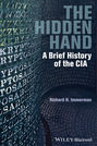 The Hidden Hand. A Brief History of the CIA