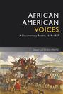 African American Voices. A Documentary Reader, 1619-1877