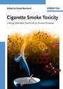 Cigarette Smoke Toxicity. Linking Individual Chemicals to Human Diseases