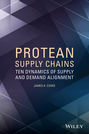 Protean Supply Chains. Ten Dynamics of Supply and Demand Alignment