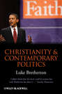 Christianity and Contemporary Politics. The Conditions and Possibilities of Faithful Witness