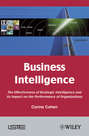 Business Intelligence. The Effectiveness of Strategic Intelligence and its Impact on the Performance of Organizations