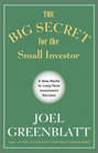 The Big Secret for the Small Investor. A New Route to Long-Term Investment Success