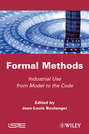 Formal Methods. Industrial Use from Model to the Code