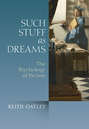Such Stuff as Dreams. The Psychology of Fiction