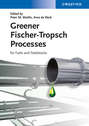 Greener Fischer-Tropsch Processes for Fuels and Feedstocks