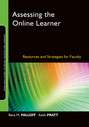 Assessing the Online Learner. Resources and Strategies for Faculty