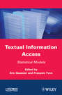 Textual Information Access. Statistical Models