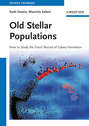 Old Stellar Populations. How to Study the Fossil Record of Galaxy Formation
