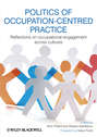 Politics of Occupation-Centred Practice. Reflections on Occupational Engagement Across Cultures