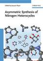 Asymmetric Synthesis of Nitrogen Heterocycles