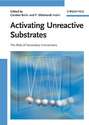 Activating Unreactive Substrates. The Role of Secondary Interactions