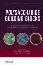 Polysaccharide Building Blocks. A Sustainable Approach to the Development of Renewable Biomaterials