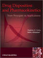 Drug Disposition and Pharmacokinetics. From Principles to Applications