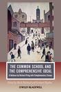 The Common School and the Comprehensive Ideal. A Defence by Richard Pring with Complementary Essays
