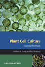 Plant Cell Culture. Essential Methods