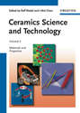Ceramics Science and Technology, Volume 2. Materials and Properties