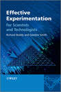 Effective Experimentation. For Scientists and Technologists