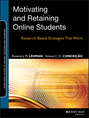 Motivating and Retaining Online Students. Research-Based Strategies That Work