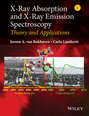 X-Ray Absorption and X-Ray Emission Spectroscopy. Theory and Applications
