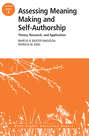 Assessing Meaning Making and Self-Authorship: Theory, Research, and Application. ASHE Higher Education Report 38:3