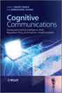Cognitive Communications. Distributed Artificial Intelligence (DAI), Regulatory Policy and Economics, Implementation