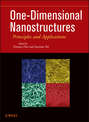 One-Dimensional Nanostructures. Principles and Applications
