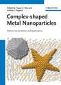 Complex-shaped Metal Nanoparticles. Bottom-Up Syntheses and Applications