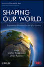 Shaping Our World. Engineering Education for the 21st Century