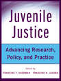 Juvenile Justice. Advancing Research, Policy, and Practice