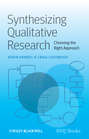 Synthesizing Qualitative Research. Choosing the Right Approach